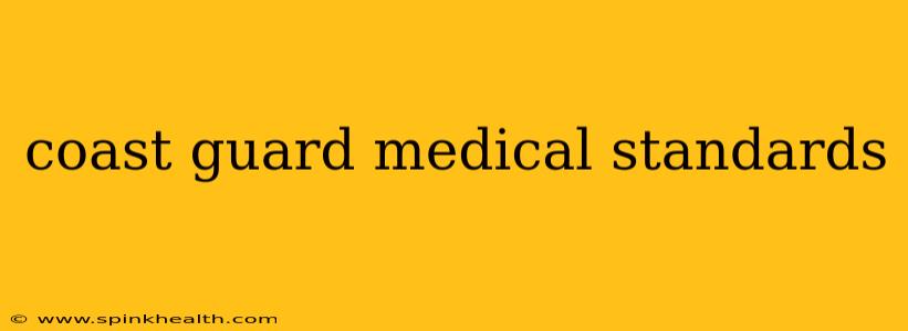 coast guard medical standards