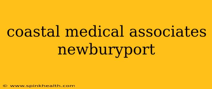 coastal medical associates newburyport