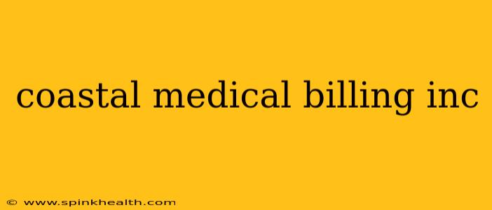 coastal medical billing inc