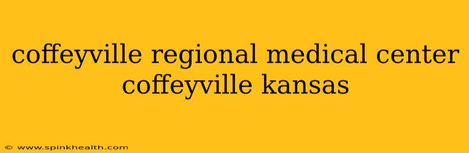 coffeyville regional medical center coffeyville kansas
