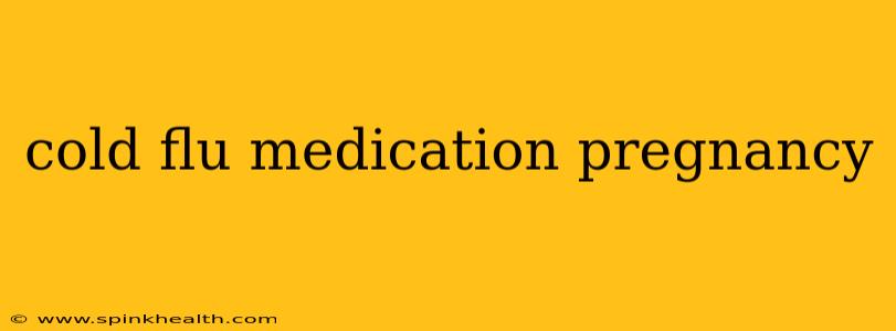 cold flu medication pregnancy