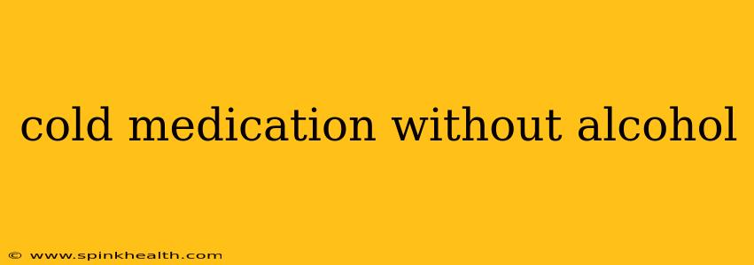 cold medication without alcohol