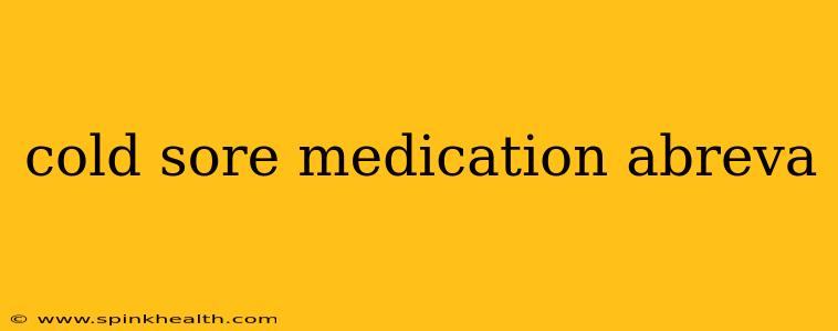 cold sore medication abreva
