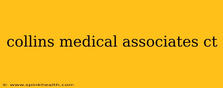 collins medical associates ct