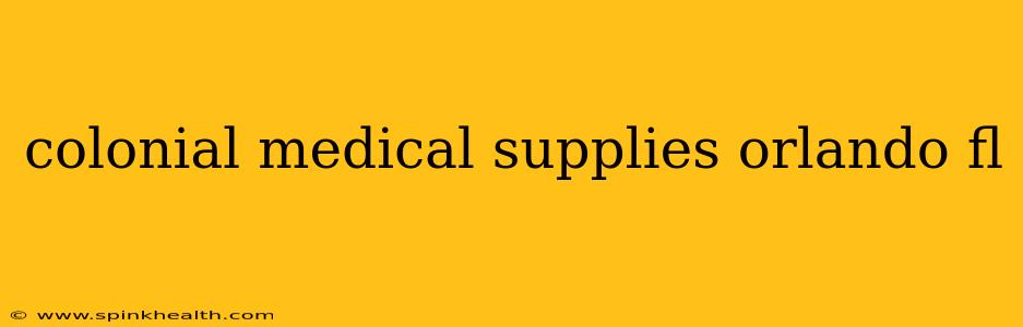 colonial medical supplies orlando fl