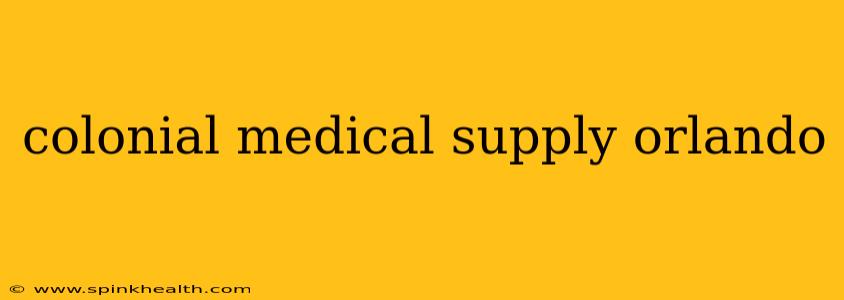 colonial medical supply orlando
