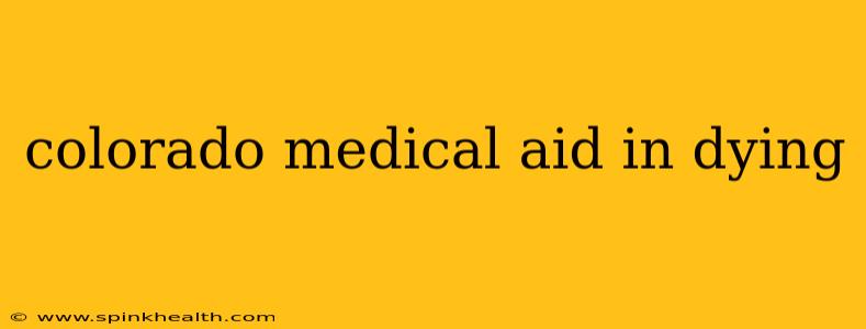 colorado medical aid in dying