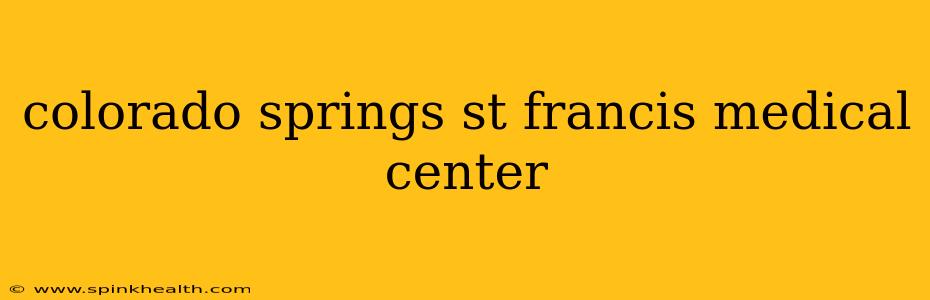 colorado springs st francis medical center
