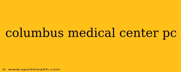 columbus medical center pc