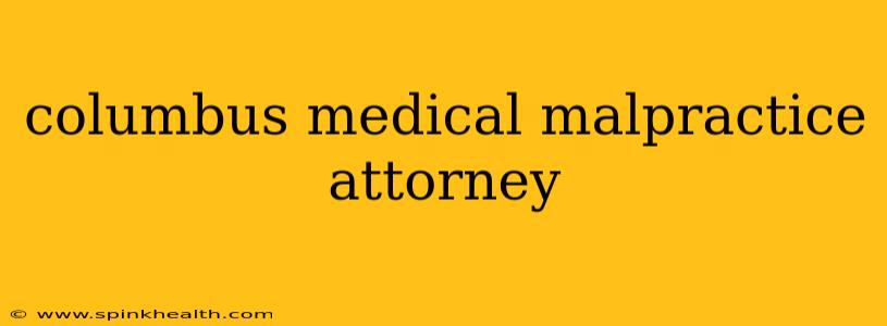 columbus medical malpractice attorney