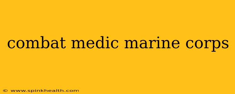 combat medic marine corps