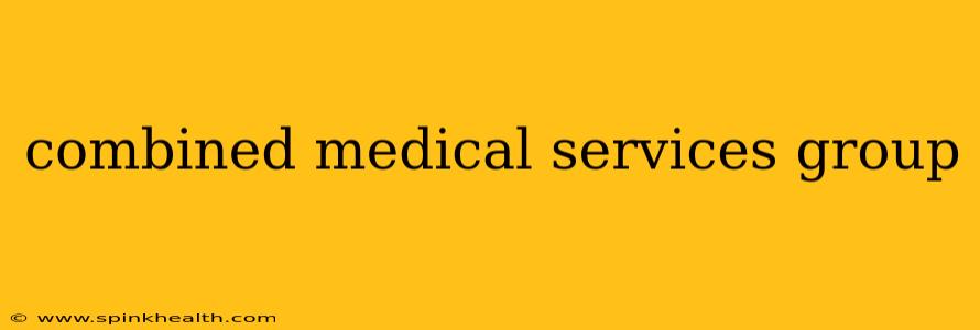 combined medical services group