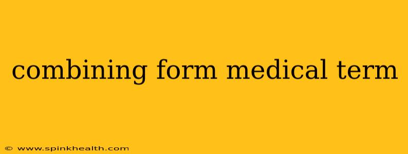 combining form medical term