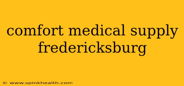 comfort medical supply fredericksburg