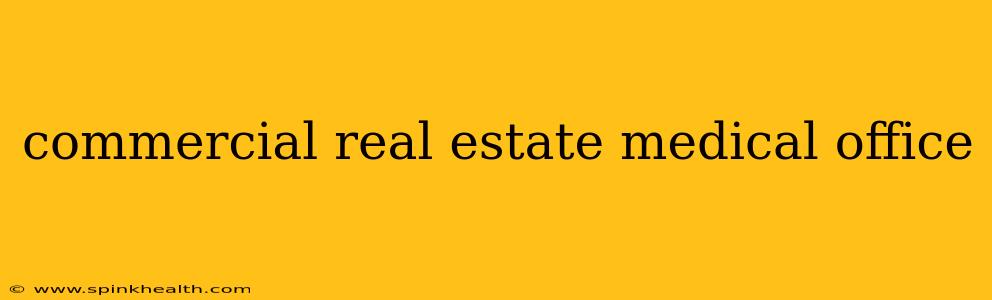 commercial real estate medical office