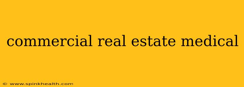 commercial real estate medical