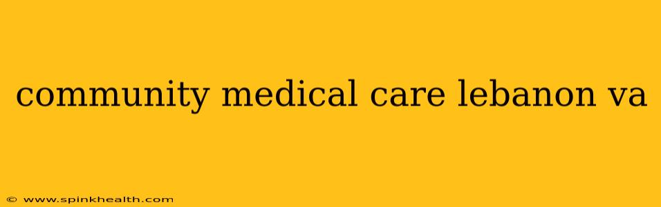 community medical care lebanon va