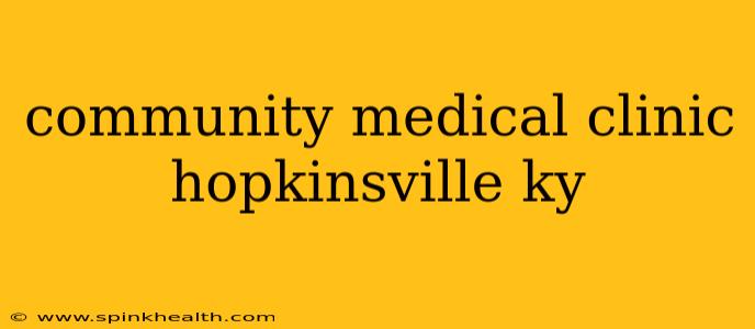community medical clinic hopkinsville ky