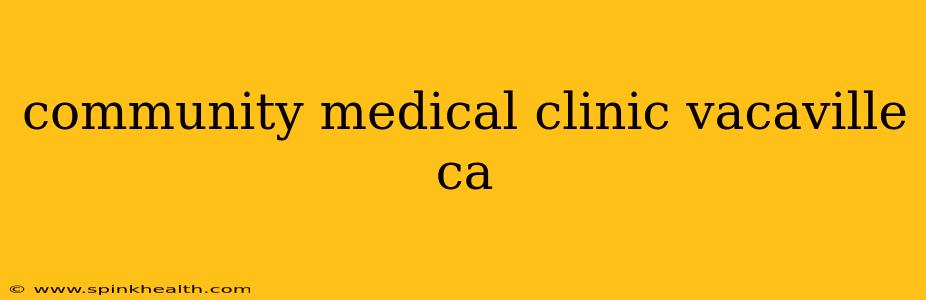 community medical clinic vacaville ca