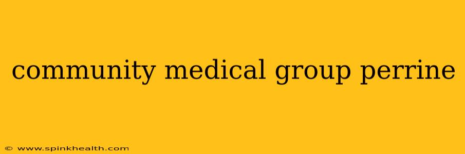 community medical group perrine