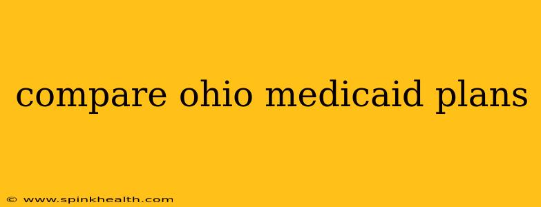 compare ohio medicaid plans