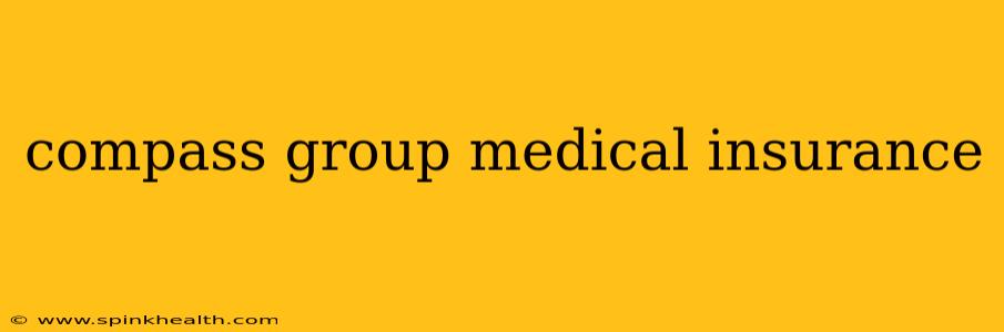 compass group medical insurance