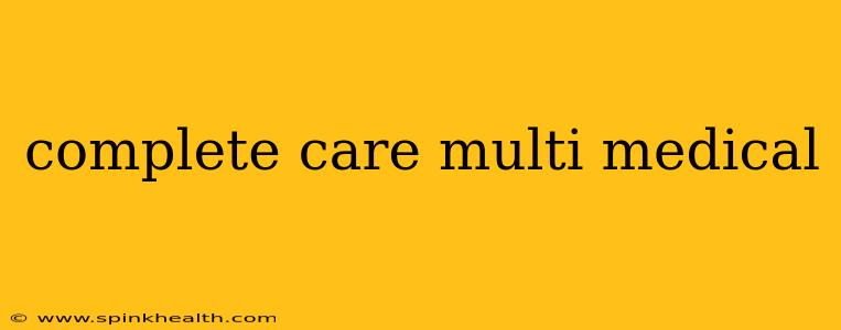complete care multi medical