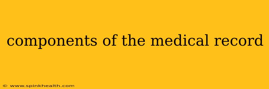 components of the medical record