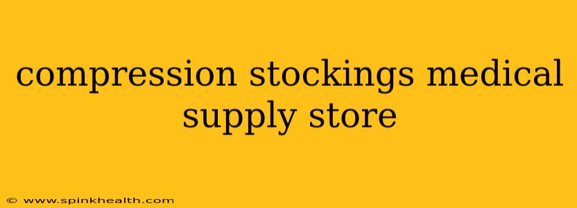 compression stockings medical supply store