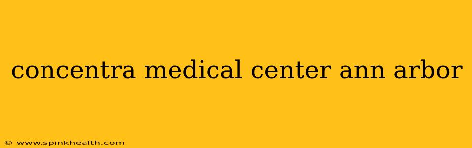 concentra medical center ann arbor