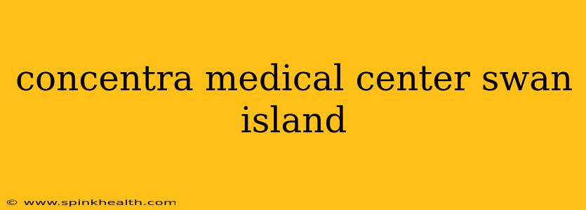 concentra medical center swan island