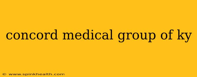 concord medical group of ky