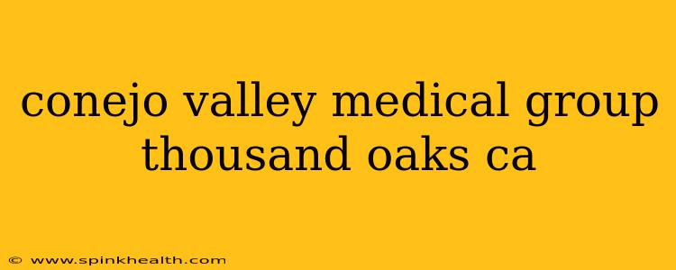 conejo valley medical group thousand oaks ca