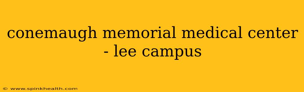 conemaugh memorial medical center - lee campus