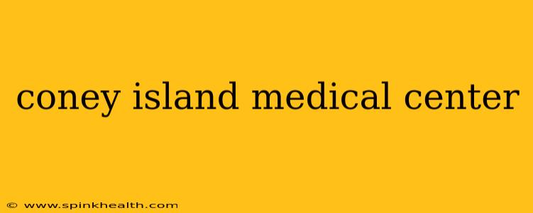 coney island medical center