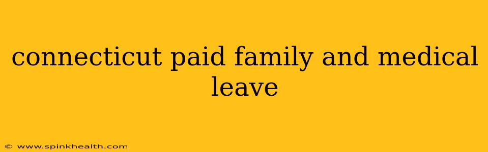 connecticut paid family and medical leave