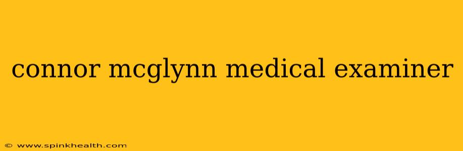 connor mcglynn medical examiner