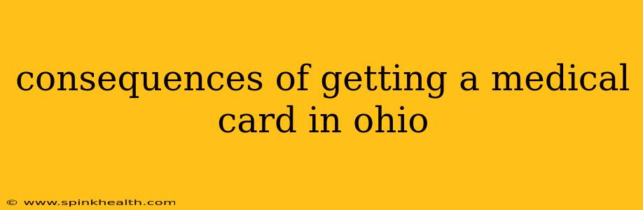 consequences of getting a medical card in ohio