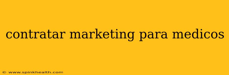 contratar marketing para medicos