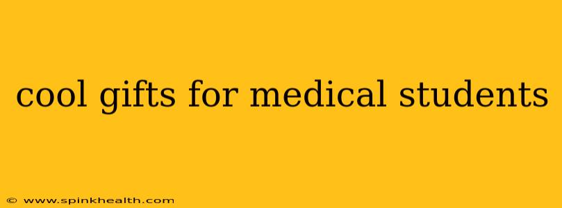 cool gifts for medical students