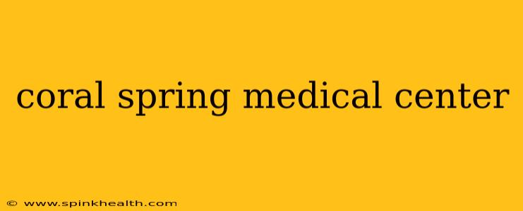 coral spring medical center