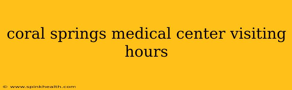 coral springs medical center visiting hours