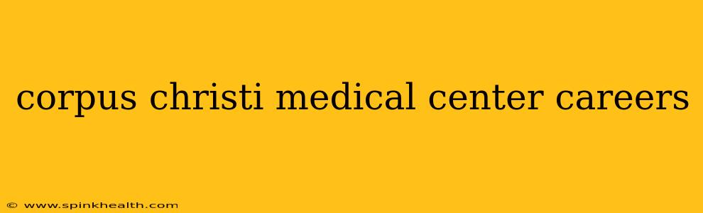 corpus christi medical center careers