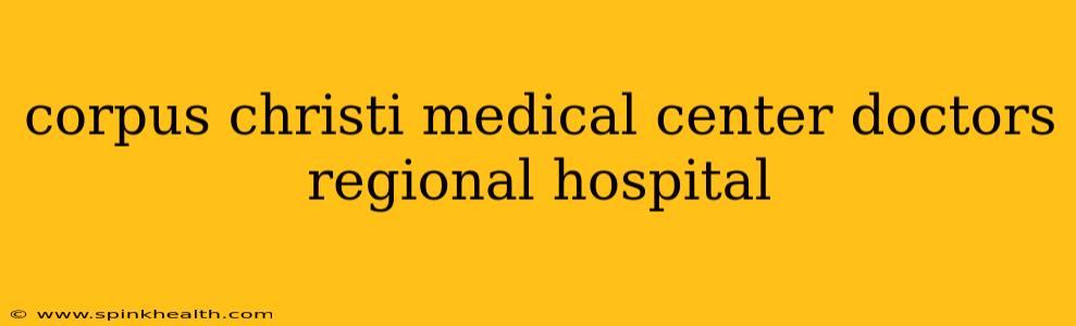 corpus christi medical center doctors regional hospital