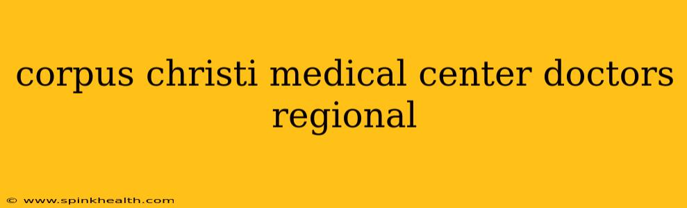 corpus christi medical center doctors regional