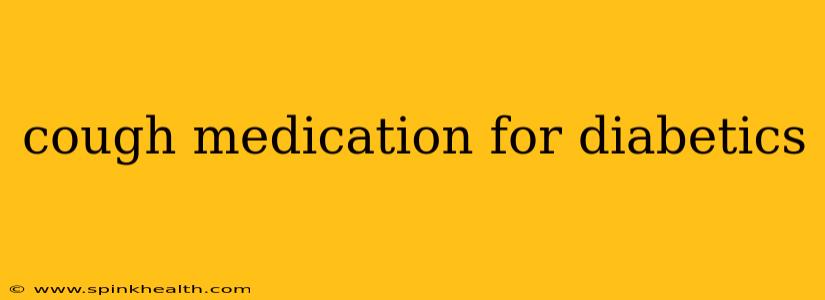 cough medication for diabetics