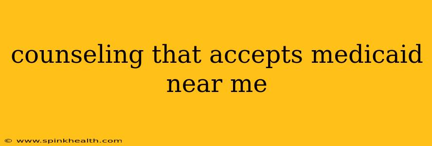 counseling that accepts medicaid near me