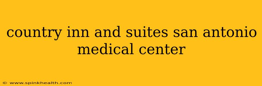 country inn and suites san antonio medical center