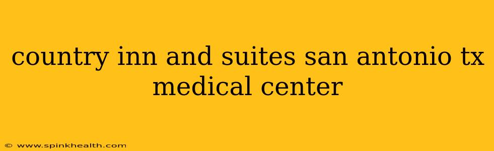 country inn and suites san antonio tx medical center