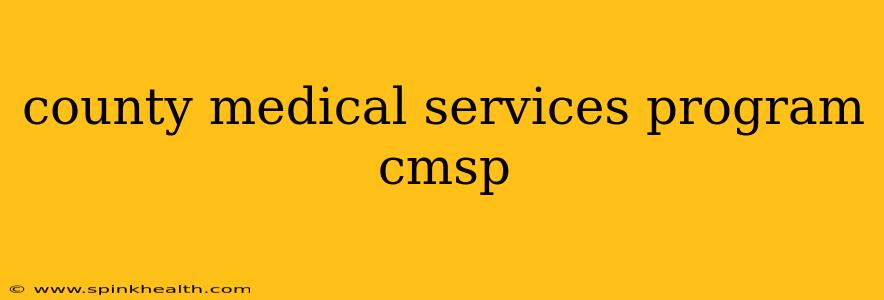 county medical services program cmsp